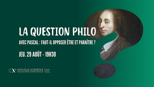 Atelier : La Question philo, avec Pascal : Faut-il opposer être et paraître?