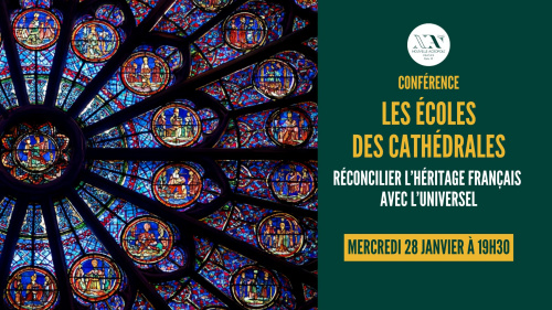 Conférence : Les écoles des Cathédrales, réconcilier l'héritage français avec l'universel