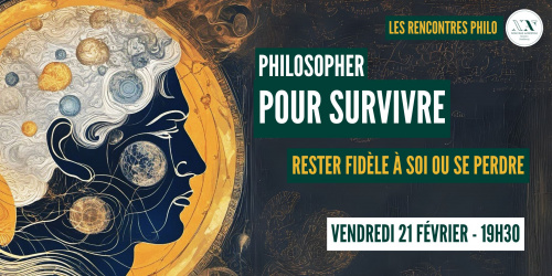 Conférence : Philosopher pour survivre - Rester fidèle à soi ou se perdre